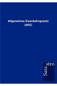 Allgemeines Eisenbahngesetz (AEG)