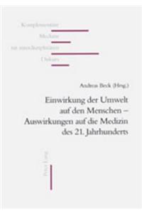 Einwirkungen Der Umwelt Auf Den Menschen - Auswirkungen Auf Die Medizin Des 21. Jahrhunderts