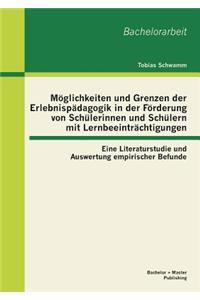 Möglichkeiten und Grenzen der Erlebnispädagogik in der Förderung von Schülerinnen und Schülern mit Lernbeeinträchtigungen