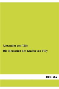 Die Memorien Des Grafen Von Tilly