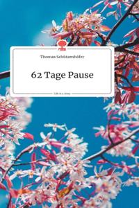 62 Tage Pause. Life is a Story - story.one