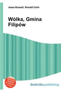 Wolka, Gmina Filipow
