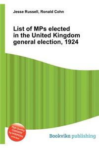 List of Mps Elected in the United Kingdom General Election, 1924