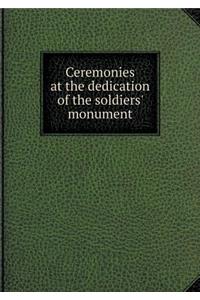 Ceremonies at the Dedication of the Soldiers' Monument