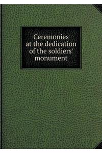 Ceremonies at the dedication of the soldiers' monument