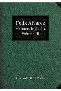 Felix Alvarez Manners in Spain. Volume III