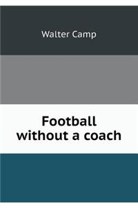 Football Without a Coach