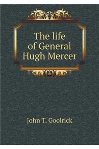 The Life of General Hugh Mercer