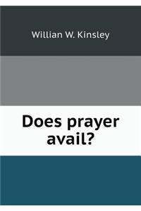 Does Prayer Avail?