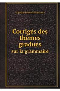 Corrigés Des Thèmes Gradués Sur La Grammaire