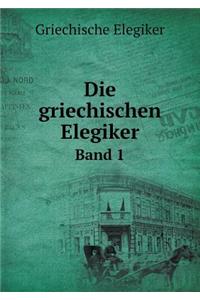 Die griechischen Elegiker Band 1