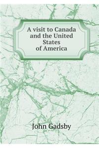 A visit to Canada and the United States of America