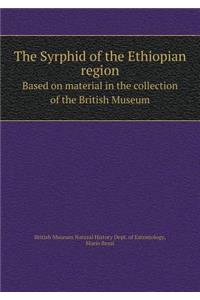 The Syrphid of the Ethiopian Region Based on Material in the Collection of the British Museum