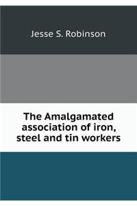 The Amalgamated Association of Iron, Steel and Tin Workers