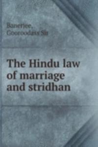 THE HINDU LAW OF MARRIAGE AND STRIDHAN
