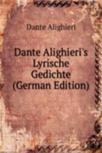 Dante Alighieri's Lyrische Gedichte (German Edition)