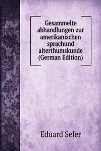 Gesammelte abhandlungen zur amerikanischen sprachund alterthumskunde (German Edition)