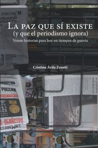 paz que sí existe (y que el periodismo ignora)