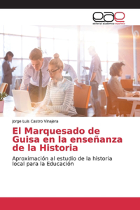 Marquesado de Guisa en la enseñanza de la Historia