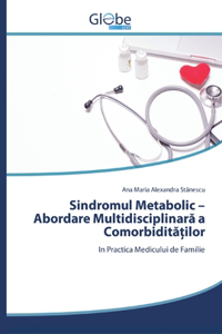 Sindromul Metabolic - Abordare Multidisciplinara a Comorbidita?ilor