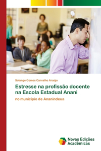 Estresse na profissão docente na Escola Estadual Anani