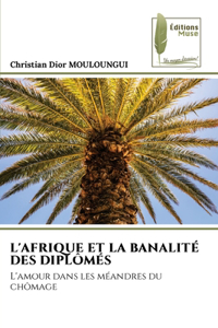 L'Afrique Et La Banalité Des Diplômés