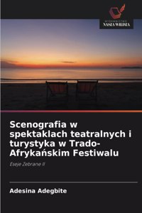 Scenografia w spektaklach teatralnych i turystyka w Trado-Afrykańskim Festiwalu