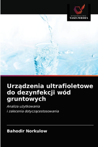 Urzadzenia ultrafioletowe do dezynfekcji wód gruntowych