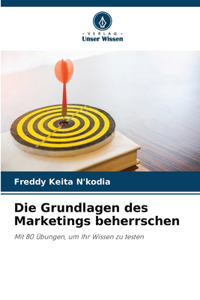 Grundlagen des Marketings beherrschen