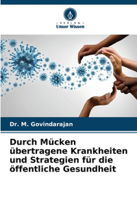 Durch Mücken übertragene Krankheiten und Strategien für die öffentliche Gesundheit