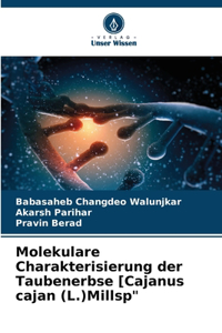 Molekulare Charakterisierung der Taubenerbse [Cajanus cajan (L.)Millsp
