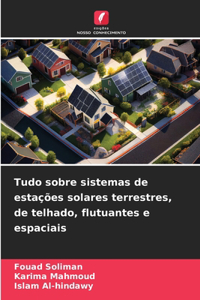 Tudo sobre sistemas de estações solares terrestres, de telhado, flutuantes e espaciais