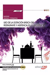 Manual. Uso de la dotacion basica del restaurante y asistencia en el preservicio (UF0058). Certificados de profesionalidad. Operaciones basicas de restaurante y bar (HOTR0208)