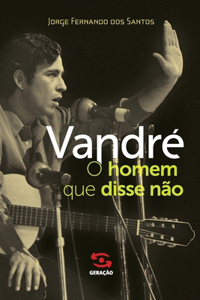 Vandré - O homem que disse não