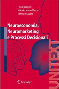 Neuroeconomia, Neuromarketing E Processi Decisionali Nell Uomo