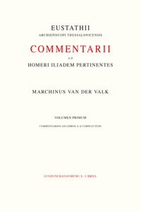 Commentarii Ad Homeri Iliadem Pertinentes Ad Fidem Codicis Laurentiani Editi