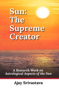 Sun: The Supreme Creator