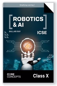 Oswal Robotics & AI Textbook for ICSE Class 10 : Core Concepts by Ballari Ray