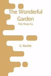 Wonderful Garden: The Three Cs