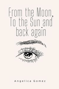 From the Moon, To the Sun and back again