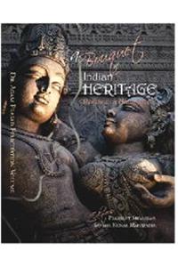 A Bouquet of Indian Heritage,Research and Management (Dr. Agam Prasad Felicitation Volume)