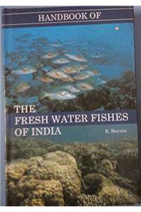 Handbook of Freshwater Fishes of India: Giving the Characteristic Peculiarities of All the Species at Present Known