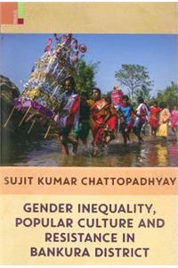 Gender Inequality, Popular Culture and Resistance in Bankura District