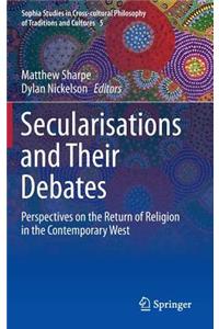 Secularisations and Their Debates