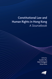 Constitutional Law and Human Rights in Hong Kong - A Sourcebook