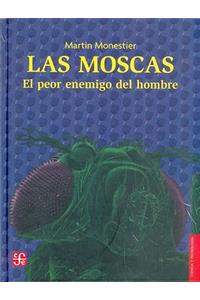 Las Moscas. El Peor Enemigo del Hombre