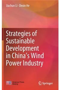 Strategies of Sustainable Development in China's Wind Power Industry