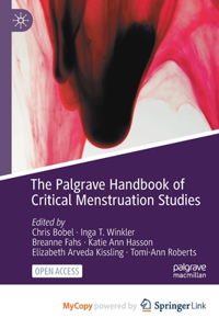 The Palgrave Handbook of Critical Menstruation Studies