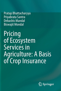 Pricing of Ecosystem Services in Agriculture: A Basis of Crop Insurance