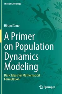 A Primer on Population Dynamics Modeling